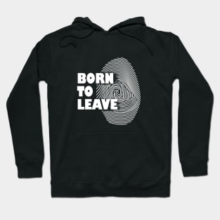 Born to Leave an impact Hoodie